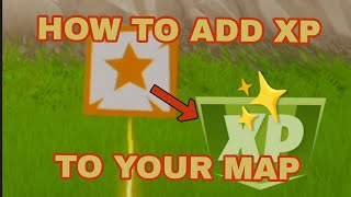 HOW TO ADD XP TO YOUR FORTNITE MAP [upl. by Royden]