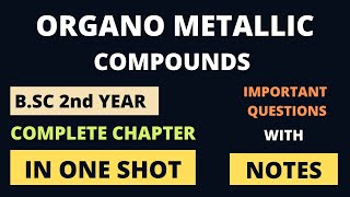 OrganoMetallic Compounds  Complete Chapter in One Shot  Notes amp Important Questions  BSc 2nd Year [upl. by Aerbas]