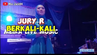 Dangdut  Berkalikali  Jury R  Meika Live Music  Labusel masjack84 [upl. by Ontine403]