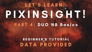 PixInsight Beginners Tutorial  Part 5 Duo Narrowband Basics [upl. by Tut]