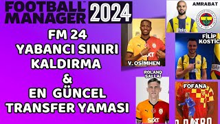 FM 24 YABANCI SINIRI KALDIRMA VE GÜNCEL TRANSFER YAMASI BİRLİKTE NASIL YAPILIR  14 EYLÜL GÜNCEL [upl. by Jacobah]