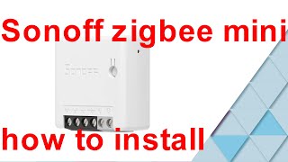 sonoff zigbee mini wireless smart relay 2 way and 3 way switches installation [upl. by Meridith]