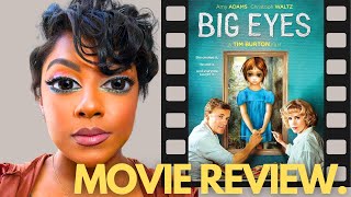 BIG EYES Movie Review 🎨 [upl. by Jeremie726]