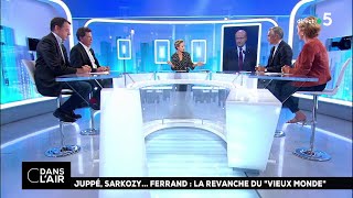 Juppé Sarkozy… Ferrand  la revanche du quotvieux mondequot cdanslair 10092018 [upl. by Eniffit]