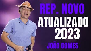 JOÃO GOMES 2023  REP NOVO ATUALIZADO  MÚSICAS NOVAS [upl. by Alejandrina939]