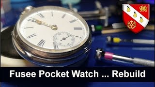 Fusee Pocket Watch Rebuild [upl. by Reivaxe]