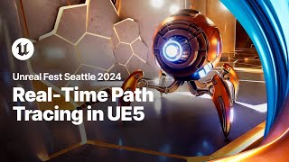 RealTime Path Tracing in Unreal Engine 5  Unreal Fest 2024 [upl. by Yrtsed]