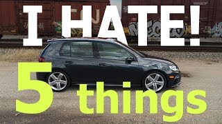 5 Things I HATE About The MK6 Volkswagen Golf R [upl. by Kaufman]