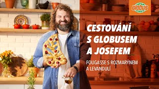 Cestování s Globusem a Josefem  Fougasse s rozmarýnem a levandulí [upl. by Fitton]