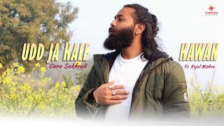 Udd Ja Kale Kawa Full Song Video Guru Sukhrali  Hindi Songs  Tamanna Entertainment  Gadar 2 [upl. by Roderich304]