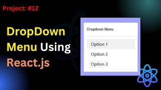 Project 12 Build Dropdown Menu Using React JS [upl. by Arotak]