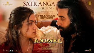 ANIMAL Satranga Full Video Ranbir KRashmikaSandeepArijitShreyasSiddharthGarimaBhushan K [upl. by Gabi]