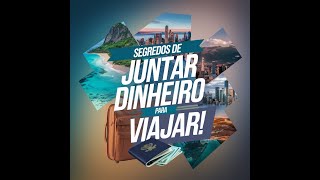 Segredo de Como Juntar Dinheiro para Viajar [upl. by Nillek]