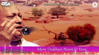 Mere Dukhan Noon O Yara  Ustad Nusrat Fateh Ali Khan  complete full version  OSA Worldwide [upl. by Ykcor232]