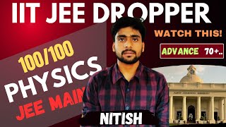 Physics 100100 in JEE MAIN IIT JEE DROPPER JEE 2025 [upl. by Nolrah]