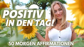 50 Positive Affirmationen für den Morgen 🌻 [upl. by Ias]