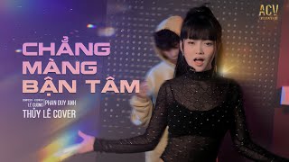 CHẲNG MÀNG BẬN TÂM REMIX  Phan Duy Anh  Thủy Lê Cover [upl. by Loring111]