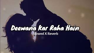 deewana kar raha hai tera roop sunehra slowed and reverb [upl. by Irab]