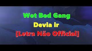 Wet Bed Gang  Devia ir Letra ProdCraYzHDs [upl. by Banky]