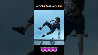 Devara 🔥 Rolex Bgm💥😎 amp New bgm 😱 status shorts bgm trending [upl. by Tammi433]