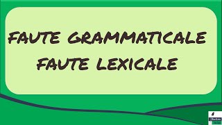 Quelle est la différence entre faute grammaticale et faute lexicale [upl. by Angelico]