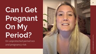 Can I Get Pregnant On My Period On The Risk Of Pregnancy During Period Sex [upl. by Halak]