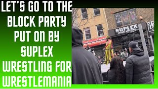 Let’s go to the Block Party put on by Suplex Wrestling for WrestleMania [upl. by Hammerskjold]