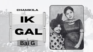 IK GAL CHAMKILA  Bai G  Remix [upl. by Hnahc]