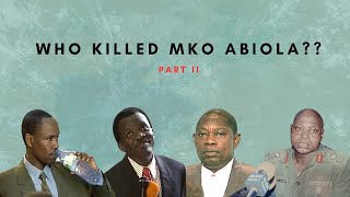 Who Killed MKO Abiola  Part 2 [upl. by Ebag296]