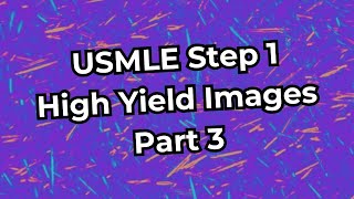 USMLE Step 1 High Yield Images Part 3 [upl. by Hagile]