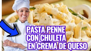 PASTA PENNE CON CHULETA EN CREMA DE QUESO😋😋😋 [upl. by Lorita496]