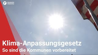 Klimaanpassungsgesetz So sind die Kommunen in Mittelfranken vorbereitet [upl. by Ediva]