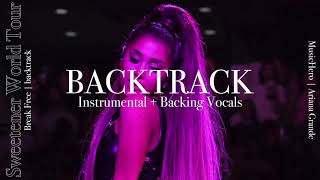 Ariana Grande  Break Free Instrumental w Backing Vocals Sweetener Tour Version [upl. by Eenel507]