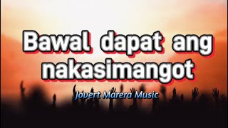 Bawal dapat ang nakasimangot Credit to composer Jovert Madera Music  Cover Song With Lyrics [upl. by Dixil]