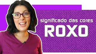 SIGNIFICADO DAS CORES ROXO Juliana Sena [upl. by Eislehc]