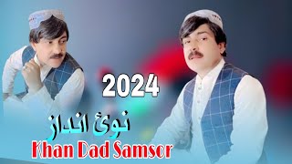 Khan Dad Samsor New Pashto Song 2024 New Andaz Tik Tok Song 2024 [upl. by Tonkin]