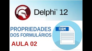 Embarcadero Delphi 002  Formulários  Propriedades  Herança [upl. by Candra707]