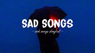 Sad Songs ♫ Sad songs playlist for broken hearts  Depressing Songs 2024 That Will Make You Cry [upl. by Icyac596]