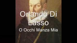 Orlando Di Lasso 15321594  O Occhi Manza Mia [upl. by Esalb]