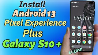 Galaxy S10 Plus Android 13  pixel experience plus ROM [upl. by Mignon]