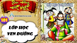 Thần Đồng Đất Việt I Tập 101 I Lớp Học Ven Đường Truyen tranh TM xua va nay [upl. by Noivart]