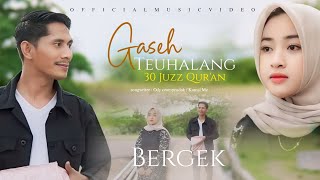 Bergek  Gaseh Teuhalang 30 Juz Quran  Solo Version Official Music Video [upl. by Mccullough914]