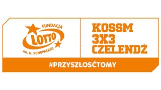 KOSSM 3x3 CZELENDŻ by Fundacja LOTTO  03122022 Wałcz BOISKO 2 DZIEŃ 1 [upl. by Octavius]