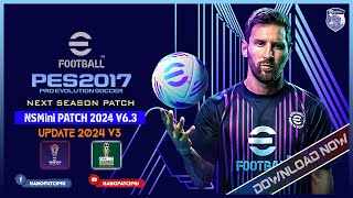 PES 2017  Next Season Mini Patch 2024 UPDATE V63 [upl. by Aniled]