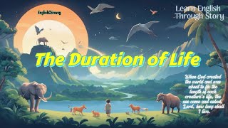 Learn English Through Story  The duration of Life  English story [upl. by Wally]