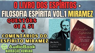 Audiobook O LIVRO DOS ESPÍRITOS  FILOSOFIA ESPÍRITA VOL 1 ESPÍRITO MIRAMEZ  QUESTÕES 01 A 51 [upl. by Worl]