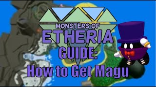 Monsters of Etheria  How to Get Magu [upl. by Wilinski]