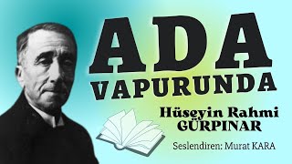 Ada Vapurunda  Hüseyin Rahmi Gürpınar  Sesli Kitap Türk Edebiyatı Klasikleri [upl. by Oap]