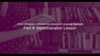 OrtonGillingham A Multisensory Structured Language Approach Part 4 Lesson Demonstration [upl. by Ataliah]