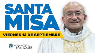 MISA DE HOY viernes 13 de septiembre de 2024 Rigoberto Rivera Arquidiócesis de Manizales▶️misadehoy [upl. by Enetsuj]